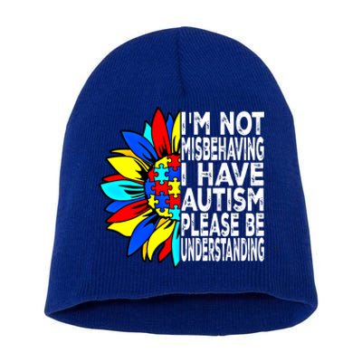 IM Not Misbehaving I Have Autism Awareness Autistic Gift Short Acrylic Beanie