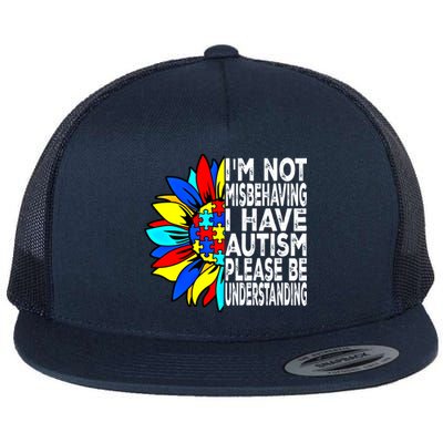 IM Not Misbehaving I Have Autism Awareness Autistic Gift Flat Bill Trucker Hat