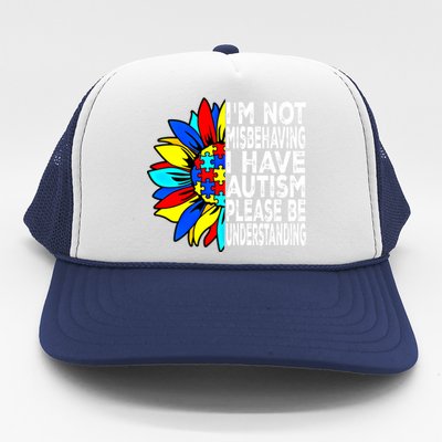 IM Not Misbehaving I Have Autism Awareness Autistic Gift Trucker Hat