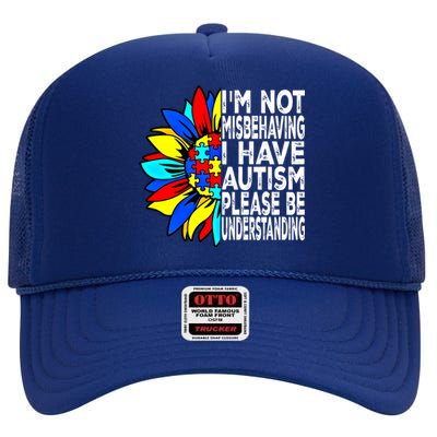 IM Not Misbehaving I Have Autism Awareness Autistic Gift High Crown Mesh Back Trucker Hat