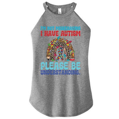 IM Not Misbehaving I Have Autism Please Be Understanding Gift Women's Perfect Tri Rocker Tank