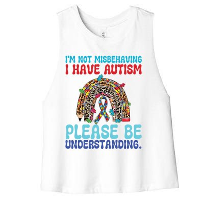 IM Not Misbehaving I Have Autism Please Be Understanding Gift Women's Racerback Cropped Tank