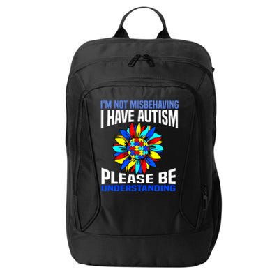 IM Not Misbehaving I Have Autism Awareness Autistic Meaningful Gift City Backpack