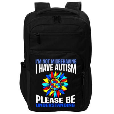 IM Not Misbehaving I Have Autism Awareness Autistic Meaningful Gift Impact Tech Backpack