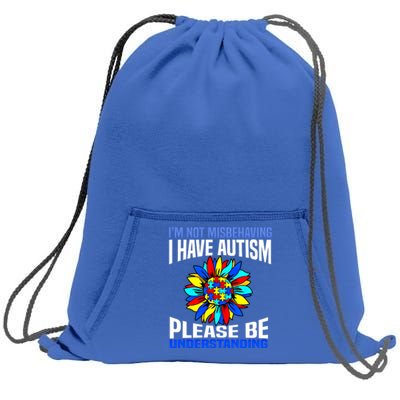 IM Not Misbehaving I Have Autism Awareness Autistic Meaningful Gift Sweatshirt Cinch Pack Bag