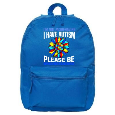 IM Not Misbehaving I Have Autism Awareness Autistic Meaningful Gift 16 in Basic Backpack