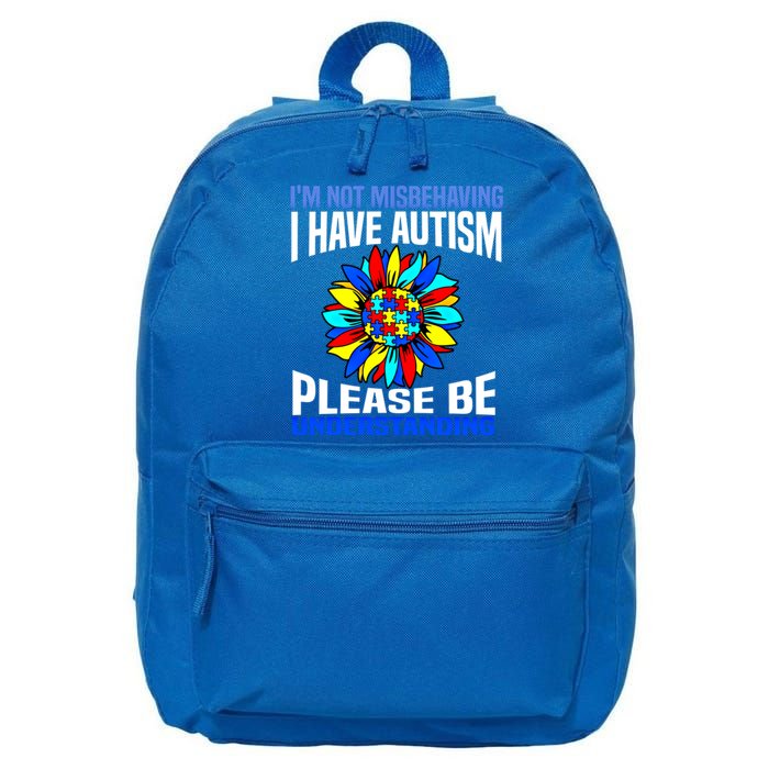 IM Not Misbehaving I Have Autism Awareness Autistic Meaningful Gift 16 in Basic Backpack