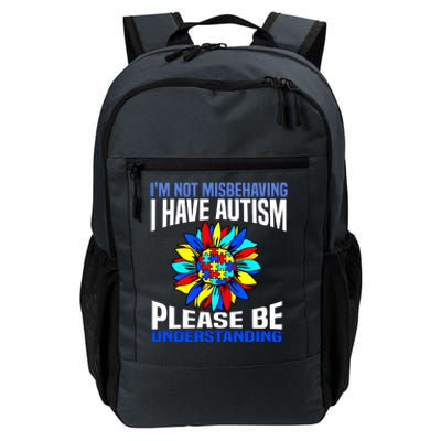 IM Not Misbehaving I Have Autism Awareness Autistic Meaningful Gift Daily Commute Backpack