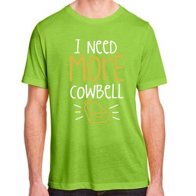 I Need More Cowbell Cattle Farm Animal Cow Farmer Gift Adult ChromaSoft Performance T-Shirt