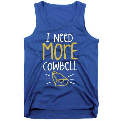 I Need More Cowbell Cattle Farm Animal Cow Farmer Gift Tank Top