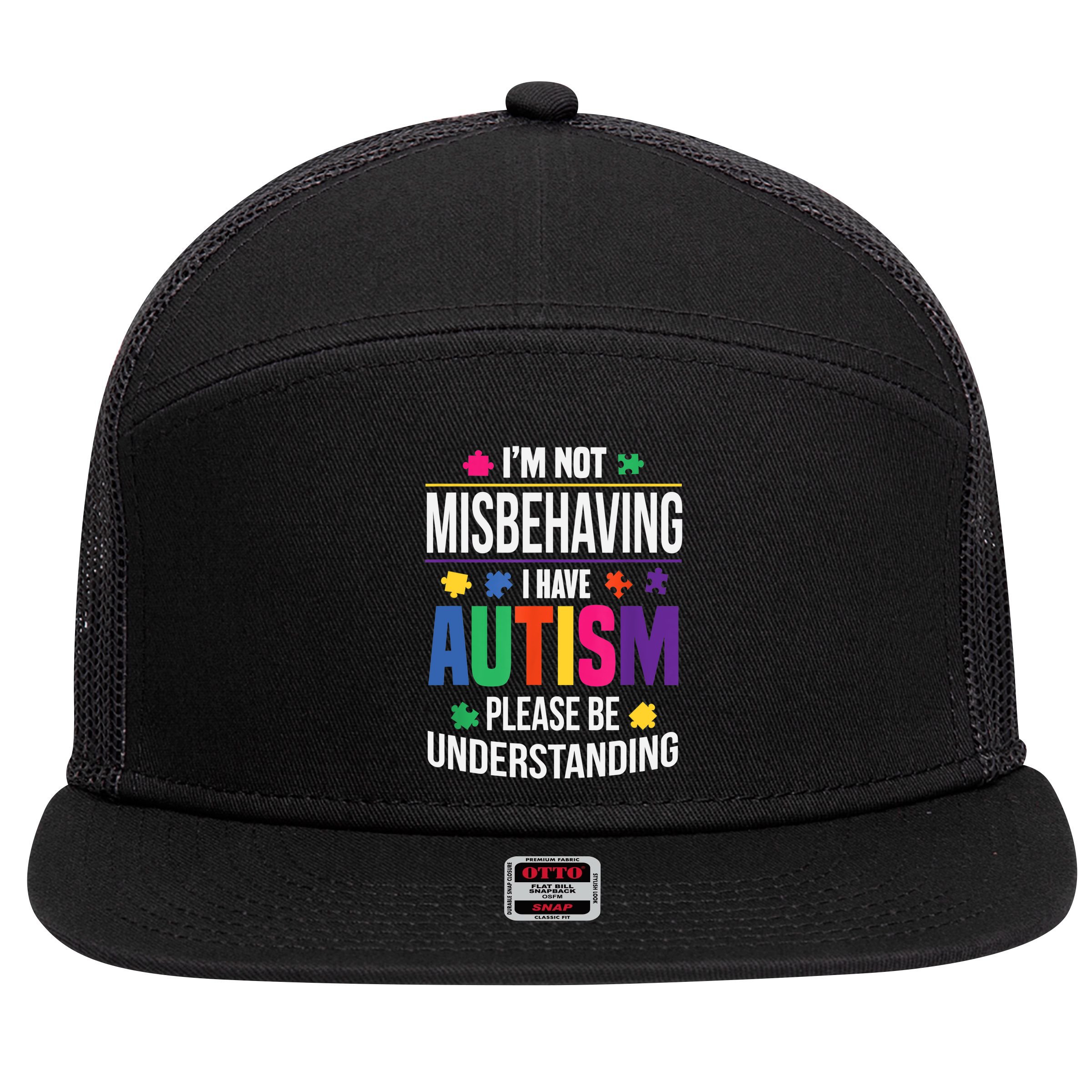 I'm Not Misbehaving Gift I Have Autism Please Understand Gift 7 Panel Mesh Trucker Snapback Hat