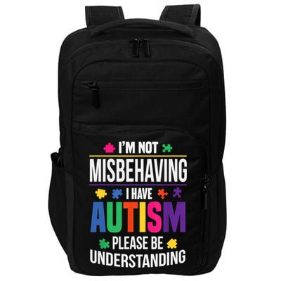 I'm Not Misbehaving Gift I Have Autism Please Understand Gift Impact Tech Backpack