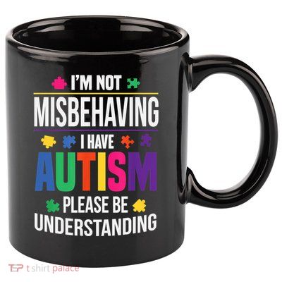 I'm Not Misbehaving Gift I Have Autism Please Understand Gift 11oz C Handle Ceramic Mug
