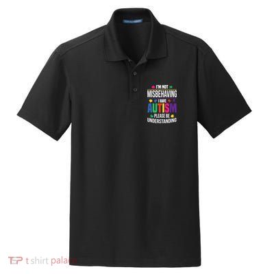 I'm Not Misbehaving Gift I Have Autism Please Understand Gift Dry Zone Grid Polo