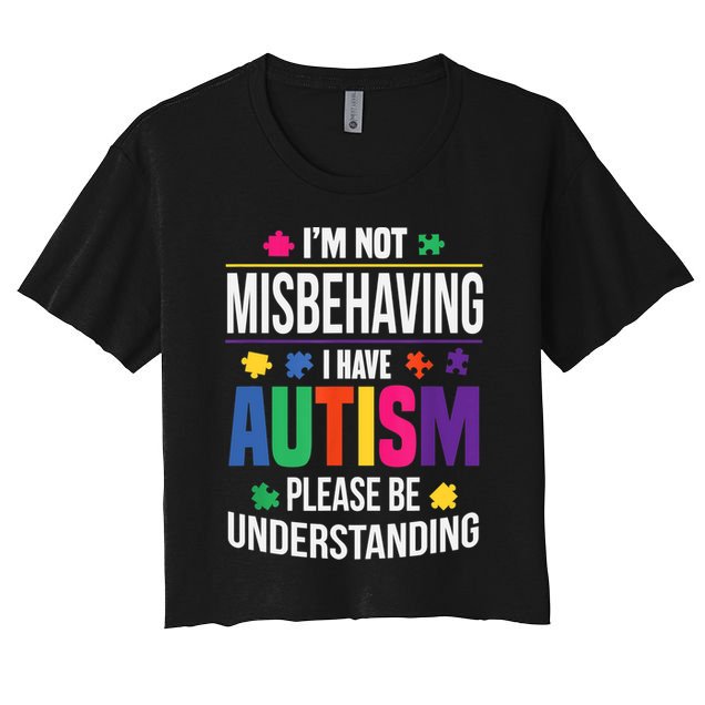 I'm Not Misbehaving Gift I Have Autism Please Understand Gift Crop Top