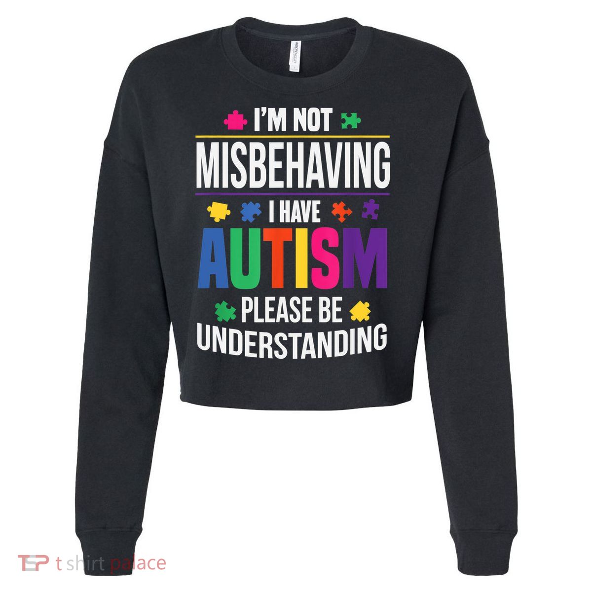 I'm Not Misbehaving Gift I Have Autism Please Understand Gift Cropped Pullover Crew