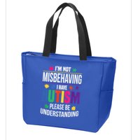 I'm Not Misbehaving Gift I Have Autism Please Understand Gift Zip Tote Bag