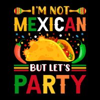 I'm Not Mexican But Lets Party Cinco De Mayo Gift Sustainable Bucket Hat