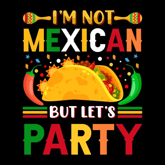 I'm Not Mexican But Lets Party Cinco De Mayo Gift Sustainable Bucket Hat