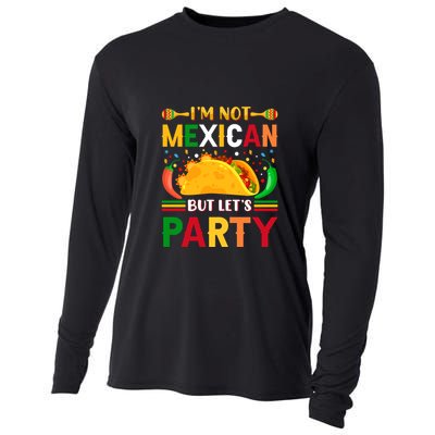 I'm Not Mexican But Lets Party Cinco De Mayo Gift Cooling Performance Long Sleeve Crew