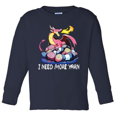 I Need More Yarn Funny Dragon Knitting Quilting Toddler Long Sleeve Shirt