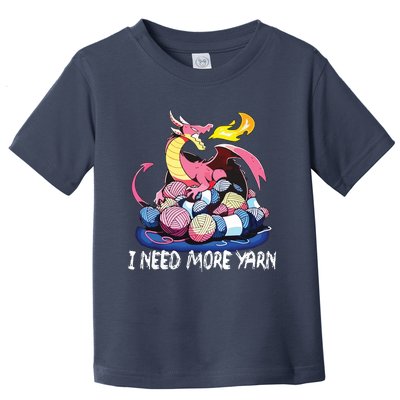 I Need More Yarn Funny Dragon Knitting Quilting Toddler T-Shirt