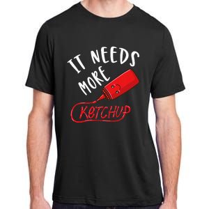 It Needs More K.E.T.C.H.U.P Adult ChromaSoft Performance T-Shirt