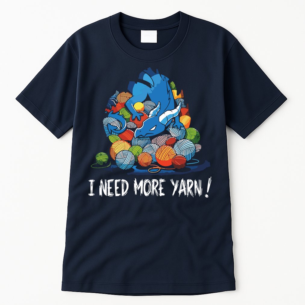 I Need More Yarn Dragon Tall T-Shirt