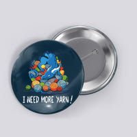 I Need More Yarn Dragon Button
