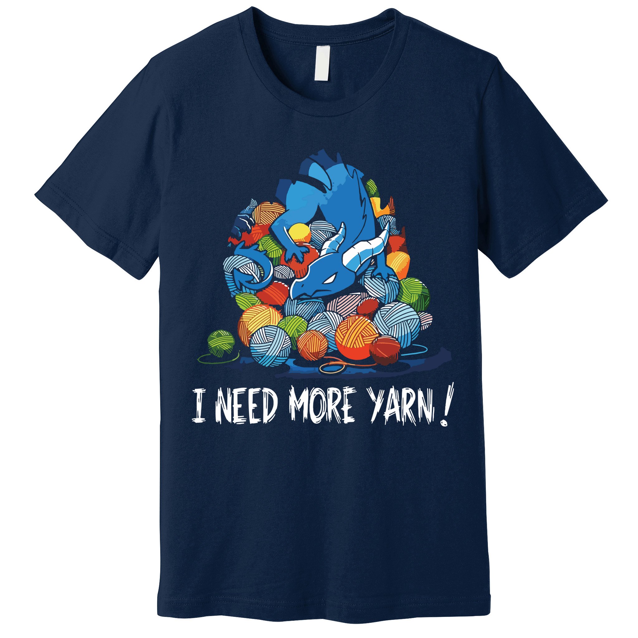 I Need More Yarn Dragon Premium T-Shirt