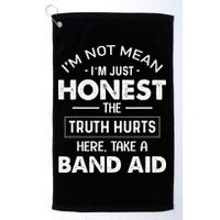 Im Not Mean Im Just Honest The Truth Hurts Here Golf Towel