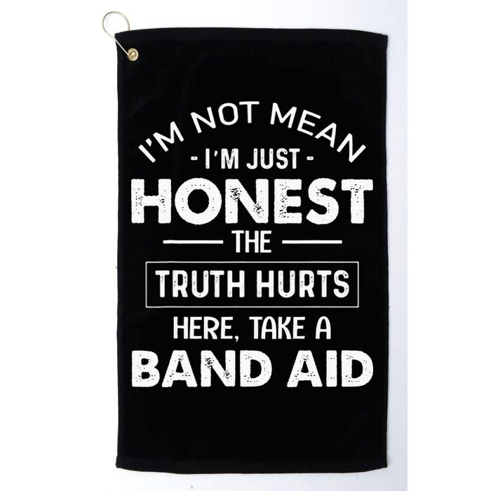 Im Not Mean Im Just Honest The Truth Hurts Here Golf Towel