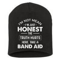 Im Not Mean Im Just Honest The Truth Hurts Here Short Acrylic Beanie