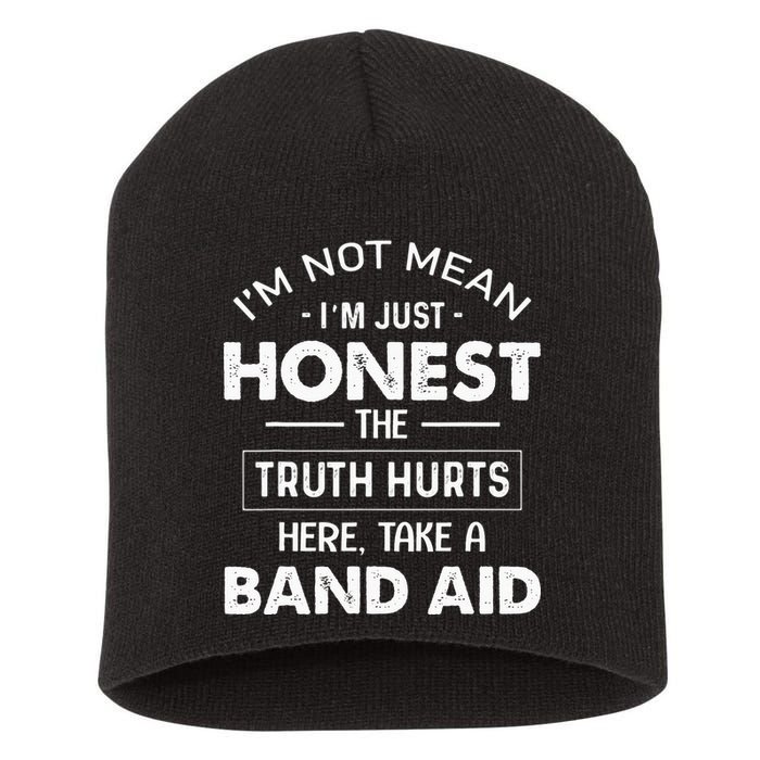 Im Not Mean Im Just Honest The Truth Hurts Here Short Acrylic Beanie