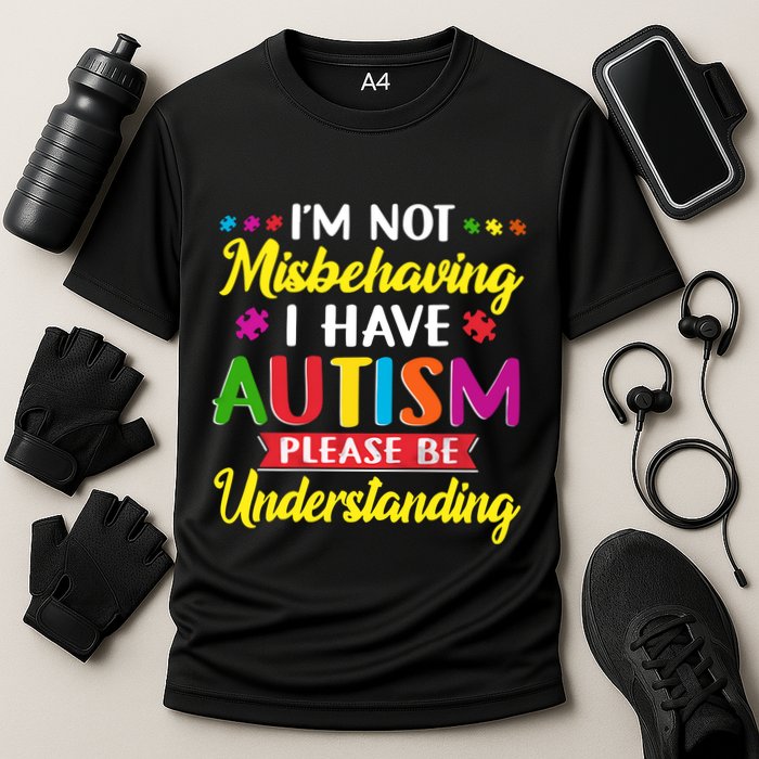 I'm Not Misbehaving I Have Autism Please Be Understanding Autism Awareness Month Performance Shirt