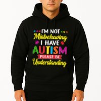 I'm Not Misbehaving I Have Autism Please Be Understanding Autism Awareness Month Hoodie