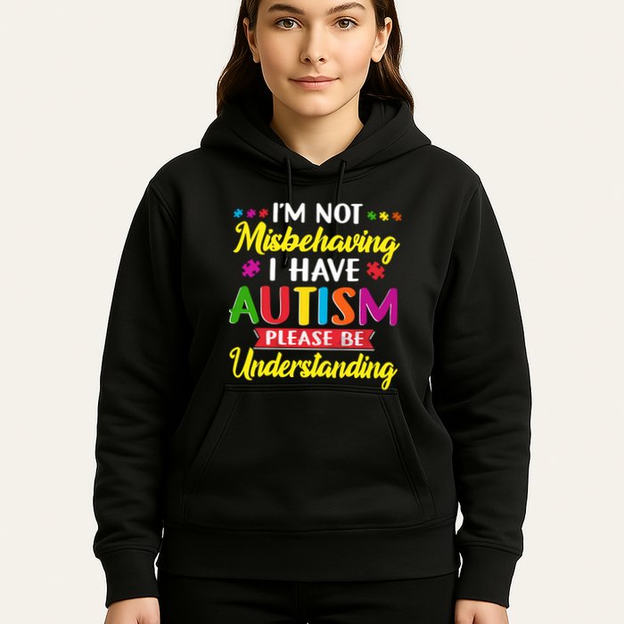 I'm Not Misbehaving I Have Autism Please Be Understanding Autism Awareness Month Hoodie