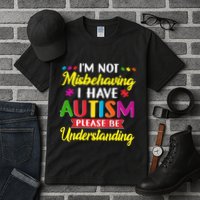 I'm Not Misbehaving I Have Autism Please Be Understanding Autism Awareness Month Tall T-Shirt