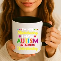 I'm Not Misbehaving I Have Autism Please Be Understanding Autism Awareness Month Mug