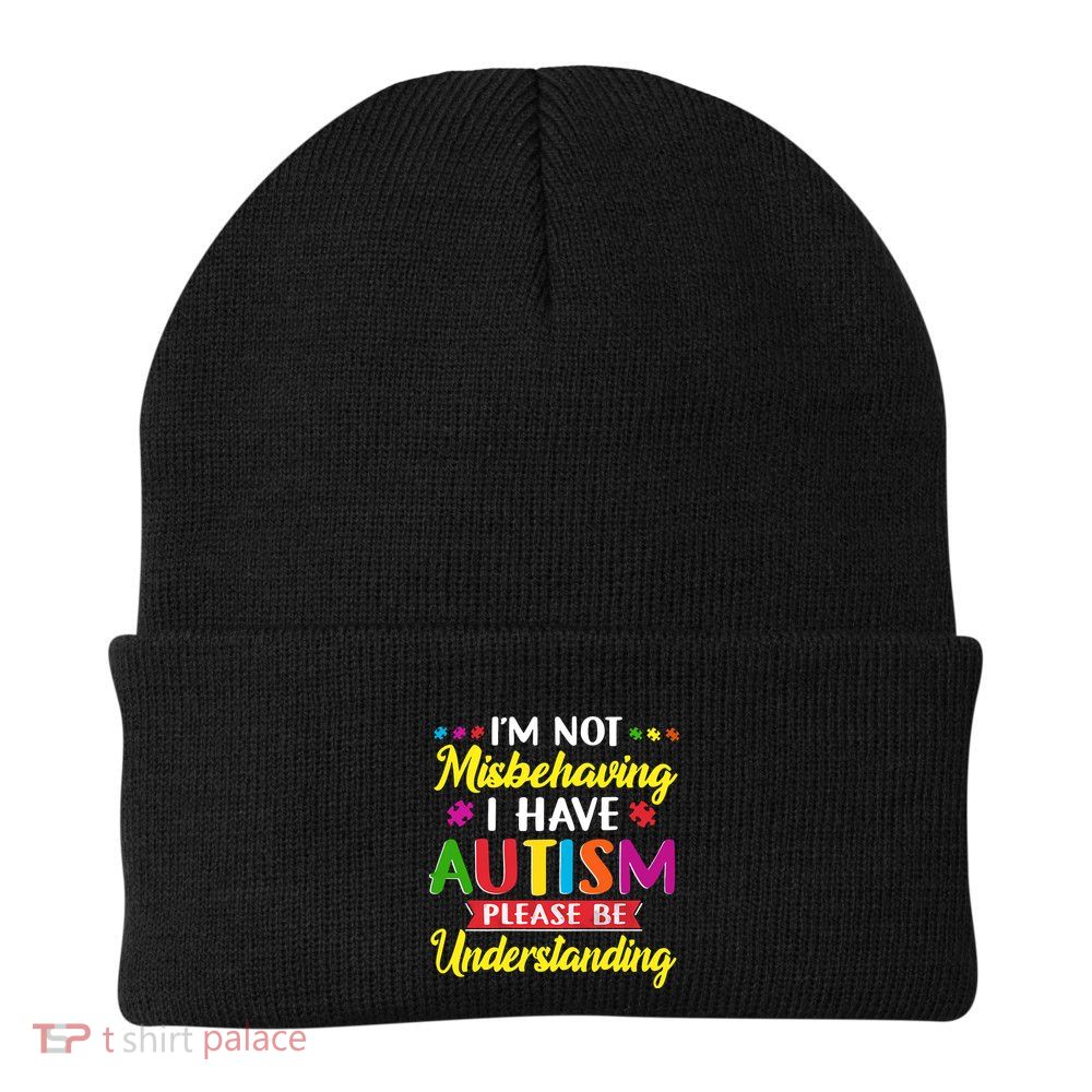 I'm Not Misbehaving I Have Autism Please Be Understanding Autism Awareness Month Beanie