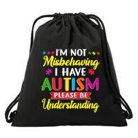 I'm Not Misbehaving I Have Autism Please Be Understanding Autism Awareness Month Drawstring Bag