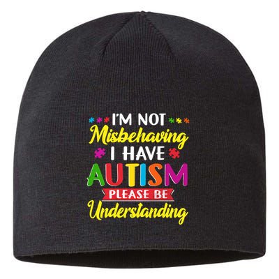 I'm Not Misbehaving I Have Autism Please Be Understanding Autism Awareness Month Sustainable Beanie