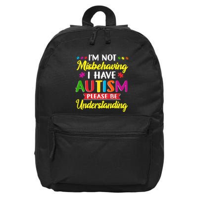I'm Not Misbehaving I Have Autism Please Be Understanding Autism Awareness Month 16 in Basic Backpack