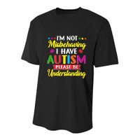 I'm Not Misbehaving I Have Autism Please Be Understanding Autism Awareness Month Youth Performance Sprint T-Shirt