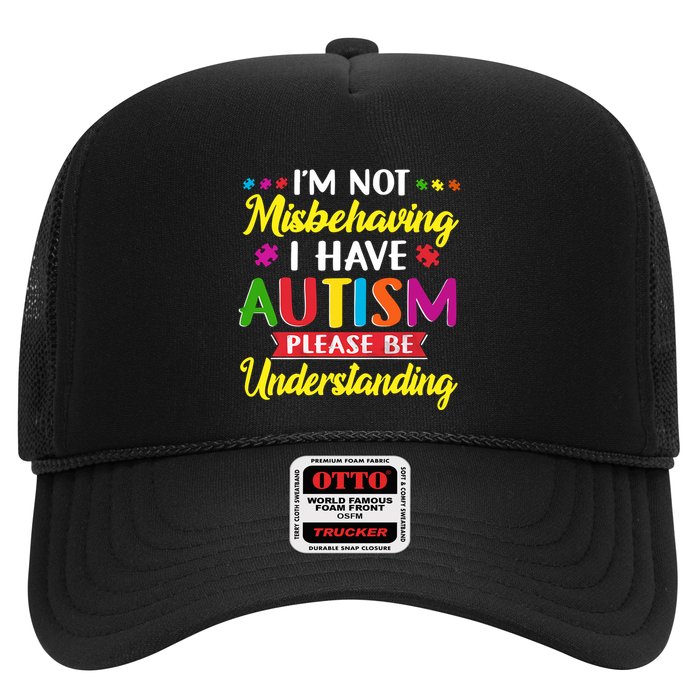I'm Not Misbehaving I Have Autism Please Be Understanding Autism Awareness Month Trucker Hat