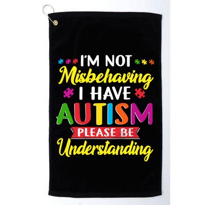 I'm Not Misbehaving I Have Autism Please Be Understanding Autism Awareness Month Golf Towel