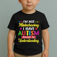 I'm Not Misbehaving I Have Autism Please Be Understanding Autism Awareness Month Toddler T-Shirt