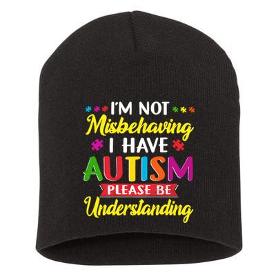 I'm Not Misbehaving I Have Autism Please Be Understanding Autism Awareness Month Short Acrylic Beanie