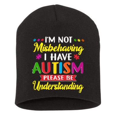 I'm Not Misbehaving I Have Autism Please Be Understanding Autism Awareness Month Short Acrylic Beanie