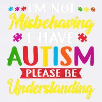 I'm Not Misbehaving I Have Autism Please Be Understanding Autism Awareness Month Garment-Dyed Sweatshirt